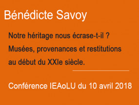 IEAoLU Tuesday : lecture by Bénédicte Savoy