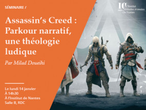 Séminaire « Assassin’s Creed : Parkour narratif, une théologie ludique » par Milad Doueihi