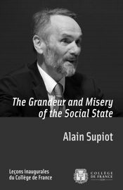 Publication in electronic format of ’The Grandeur and Misery of the Social State’, translation in English of Alain Supiot’s Inaugural Lecture at Collège de France