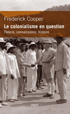 Le colonialisme en question
Théorie, connaissance, histoire